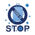 Stop! covid-19 pandemic. Ban on flights, travels and movements. Global virus. Health care concept. Coronavirus quarantine