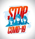 Stop covid-19 poster. Scientists, lifeguards, doctors, builders, businessmens dressed in protective suits