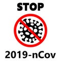 STOP COVID-19 symbol, Novel corona virus 2019-nCoV, Abstract virus strain model Novel coronavirus 2019-nCoV is crossed out with