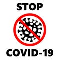 STOP COVID-19 symbol, Novel coronavirus 2019-nCoV, Abstract virus strain model Novel coronavirus 2019-nCoV is crossed out with