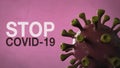 Stop Covid-19 - Word Corona Virus Banner Pink Isolated with Color Background. Microbiology And Virology Concept Covid-19. Virus