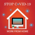 Stop Covid-19, work from home. slowdown Covid-19 from spreading.