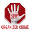 Stop crime organized conceptual illustration. Open hand with the text stop crime organized Royalty Free Stock Photo