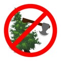 Stop cutting down live trees sign. Vector illustration.