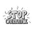 Stop cyberbullying quote. Vector text design sign.