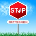 Stop Depression Shows Warning Sign And Anxiety Royalty Free Stock Photo