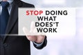 STOP DOING WHAT DOES'T WORK