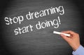 Stop dreaming start doing chalkboard