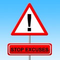 Stop Excuses Indicates Mitigating Circumstances And Caution Royalty Free Stock Photo