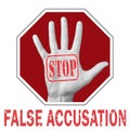 Stop false accusation news conceptual illustration. Open hand with the text stop false accusation Royalty Free Stock Photo