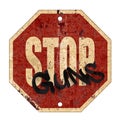 Stop Guns Sign Grunge Vintage