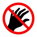 Stop hand symbol. Do not touch with hands. Prohibitory sign with hand