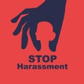Stop harassment. Rape woman. Sexual harassment.