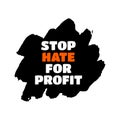 Stop hate for profit quote on grunge brushstroke background. Social media campaign concept against hate, bigotry, racism