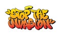 Stop the invasion font in graffiti style. Vector illustration.