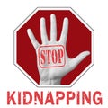 Stop kidnapping conceptual illustration. Open hand with the text stop kidnapping