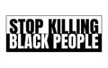 Stop killing black people black and white sign