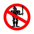 Stop Knight . Ban warrior medieval. Red prohibitory road sign. V