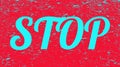 Stop lettering on grunge background. Red banner with blue stop text. Illustration.