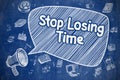Stop Losing Time - Doodle Illustration on Blue Chalkboard. Royalty Free Stock Photo