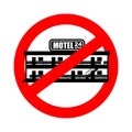Stop motel. Ban mini hotel. Red prohibitory road sign. Vector il
