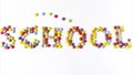 Stop motion of Multicolored dragee make text School