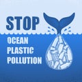 Stop ocean plastic pollution. Ecological poster with text. Tail of whale and bag with plastic bottle and garbage on blue
