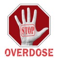 Stop overdose conceptual illustration. Open hand with the text stop overdose