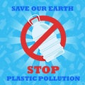 Stop plastic pollution. Save our Earth. A banner with a red prohibition sign crosses out the plastic bottle. Environmental poster