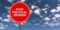 Stop political division traffic sign