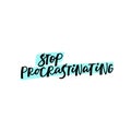 Stop procrastinating calligraphy quote lettering