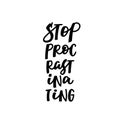 Stop procrastinating calligraphy quote lettering