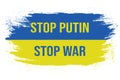 Stop Putin - Stop War. Armed invasion of Ukraine. Royalty Free Stock Photo