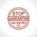 STOP. Quarantine. No entry. Red round stamp. Vector information template. Royalty Free Stock Photo