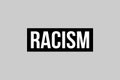 Stop racism. No more racism