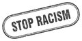 stop racism stamp. rounded grunge textured sign. Label
