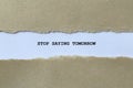 stop saying tomorrow on white paper