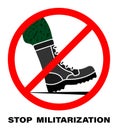 Stop sign. Foot of soldier in high boot in crossed out red circle. No war, militarization and military expansion. Vector isolated