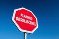 Stop sign with PLANNED OBSOLESCENCE text against the strategy when product break down by themselves after warranty Royalty Free Stock Photo