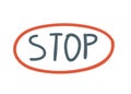 stop sign in red oval. hand drawing. vector illustration. hand lettering Royalty Free Stock Photo