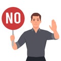 Stop sign and rejection concept. Young serious man cartoon character standing with red sign stop in hands and showing his palm