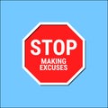 Stop Making Excuses. Road sign icon. Vector illustration