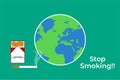 Stop smoking slogan with a pack of cigarettes and world map flat design. Ignited cigarette vector with the smoke and a globe