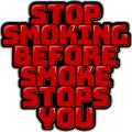 Stop Smoking Before Smoke Stops You