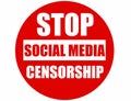 Stop social media censorship  text written on a no entry sign Royalty Free Stock Photo