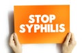 Stop Syphilis text quote on card, medical concept background