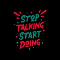 Stop talking start doing typography Royalty Free Stock Photo