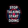 Stop talking start doing typography Royalty Free Stock Photo