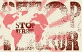 Stop terror. Typographic grunge protest poster. Vector illustration.