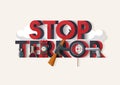 Stop terrorism concept design. Typographic poster